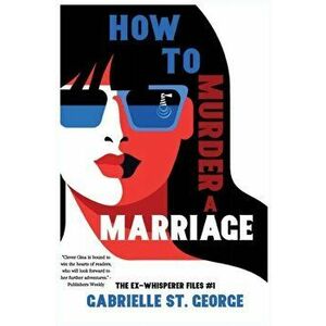 How to Murder a Marriage: The Ex-Whisperer Files, Paperback - Gabrielle St George imagine