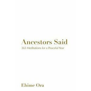 Ancestors Said, Paperback - Ehime Ora imagine