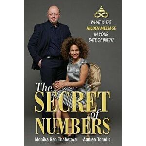 The Secret of Numbers: What is the Hidden Message in Your Date of Birth?, Paperback - Andrea Tonello imagine