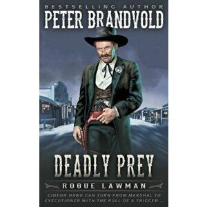 Deadly Prey: A Classic Western, Paperback - Peter Brandvold imagine