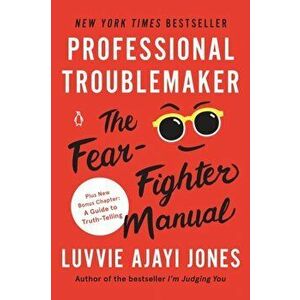 Professional Troublemaker: The Fear-Fighter Manual, Paperback - Luvvie Ajayi Jones imagine