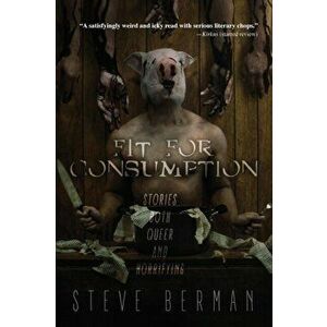 Fit for Consumption, Paperback - Steve Berman imagine