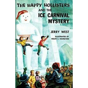 The Happy Hollisters and the Ice Carnival Mystery, Paperback - Jerry West imagine