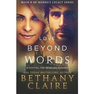 Love Beyond Words: A Scottish, Time Travel Romance, Paperback - Bethany Claire imagine