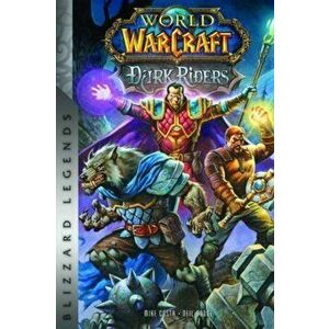 World of Warcraft: Dark Riders: Blizzard Legends, Hardcover - Michael Costa imagine