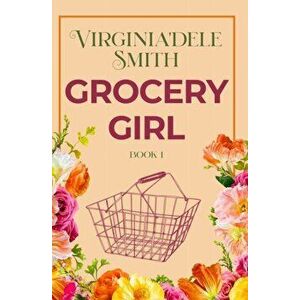Book 1: Grocery Girl, Paperback - Virginia'dele Smith imagine