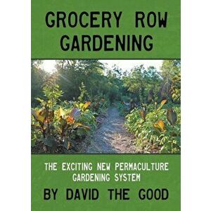Grocery Row Gardening, Paperback - David The Good imagine