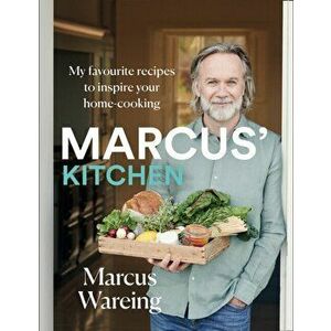 Marcus' Kitchen. My Favourite Recipes to Inspire Your Home-Cooking, Hardback - Marcus Wareing imagine