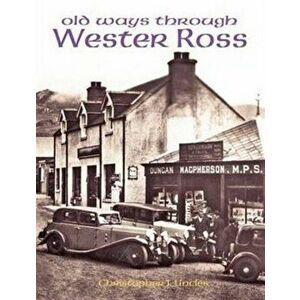 Old Ways Through Wester Ross, Paperback - Christopher J. Uncles imagine