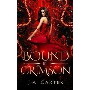 Bound in Crimson: A Reverse Harem Paranormal Romance, Paperback - J. A. Carter imagine