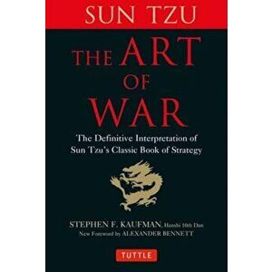 The Art of War: The Definitive Interpretation of Sun Tzu's Classic Book of Strategy, Hardcover - Sun Tzu imagine