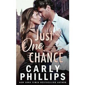 Just One Chance, Paperback - Carly Phillips imagine