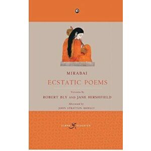 Mirabai: Ecstatic Poems, Paperback - Robert Bly imagine