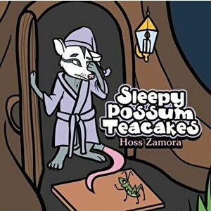 Sleepy Possum Teacakes, Paperback - Hoss Zamora imagine