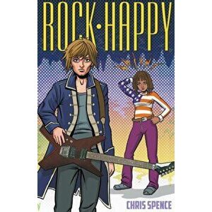 Rock Happy, Paperback - Chris Spence imagine
