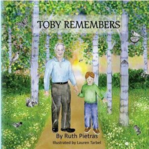 Toby Remembers, Paperback - Ruth Pietras imagine