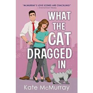 What the Cat Dragged in, Paperback - Kate McMurray imagine