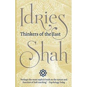 Thinkers of the East, Paperback - Idries Shah imagine