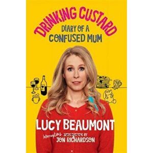 Drinking Custard. The Diary of a Confused Mum, Hardback - Lucy Beaumont imagine