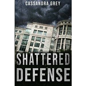 Shattered Defense, Paperback - Cassandra Grey imagine