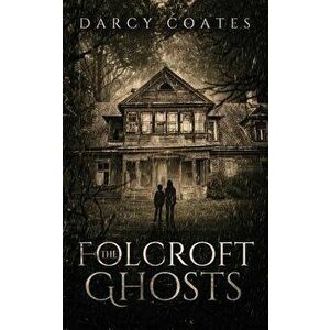 The Folcroft Ghosts, Paperback - Darcy Coates imagine