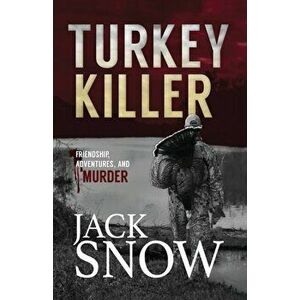 Turkey Killer, Paperback - Jack Snow imagine