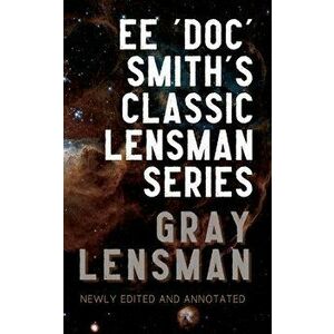 Gray Lensman: Annotated Edition, Paperback - Ee 'Doc' Smith imagine