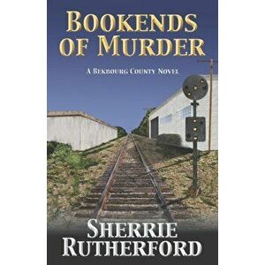 Bookends of Murder, Paperback - Sherrie Rutherford imagine