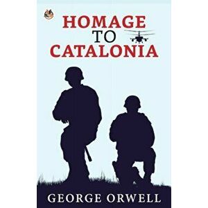 Homage to Catalonia, Paperback - George Orwell imagine