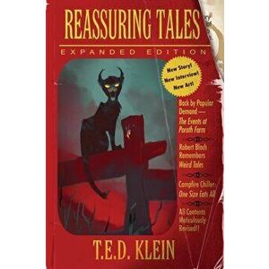 Reassuring Tales (Expanded Edition): The Weird Fiction Short Stories of T.E.D. Klein, Paperback - T. E. D. Klein imagine