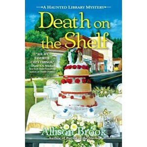 Death On The Shelf. A Haunted Library Mystery, Hardback - Allison Brook imagine