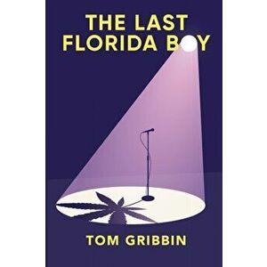 The Last Florida Boy, Paperback - Tom Gribbin imagine