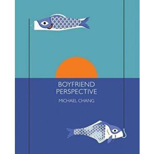 Boyfriend Perspective, Paperback - Michael Chang imagine
