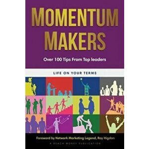 Momentum Makers: Over 100 Tips From Top Leaders, Paperback - Jordan Adler imagine