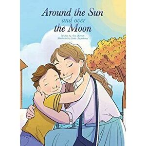Around the Sun and Over the Moon, Hardcover - Ann Harrell imagine