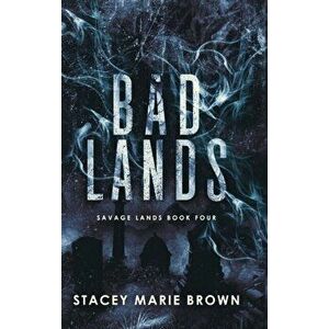 Bad Lands, Hardcover - Stacey Marie Brown imagine