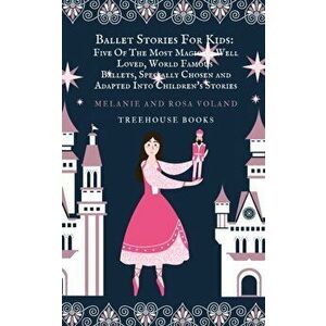 Ballet Stories For Kids, Paperback - Rosa Voland imagine