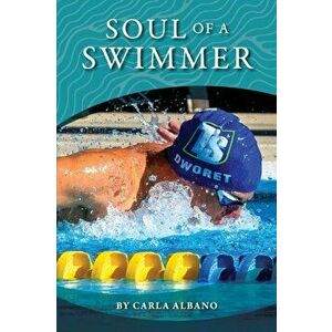 Soul of a Swimmer, Paperback - Carla Albano imagine