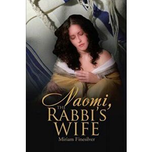 Naomi, the Rabbi's Wife, Paperback - Miriam Finesilver imagine