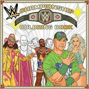 WWE: The Official Championship Coloring Book, Paperback - *** imagine