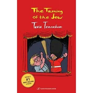 The Taming of the Jew, Paperback - Tuvia Tenenbom imagine