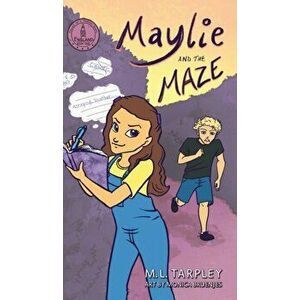 Maylie and the Maze, Hardcover - M. L. Tarpley imagine