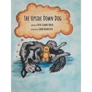 The Upside Down Dog, Hardcover - Ruth Barth imagine