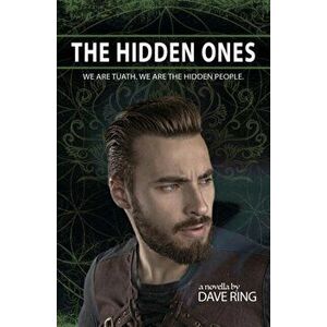 The Hidden Ones, Paperback - Dave Ring imagine