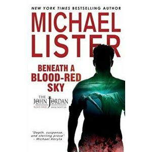 Beneath a Blood-Red Sky, Paperback - Michael Lister imagine