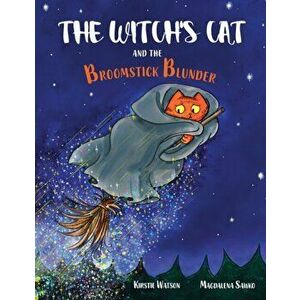 The Witch's Cat and The Broomstick Blunder, Paperback - Kirstie Watson imagine