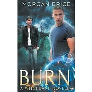 Burn: A Witchbane Novella, Paperback - Morgan Brice imagine