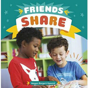 Friends Share, Hardcover - Megan Borgert-Spaniol imagine