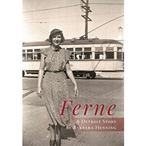Ferne: A Detroit Story, Paperback - Barbara Henning imagine