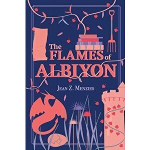 The Flames of Albiyon, Paperback - Jean Menzies imagine